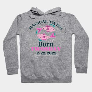 Twosday Twins born 2/22/2022, Pisces babies Hoodie